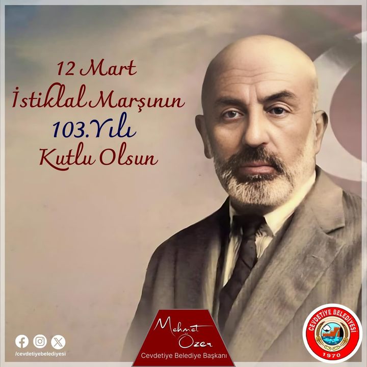 İstiklal Marşının Kabulünün 103 Yılında Mehmet Akif Ersoyu ve Şehitlerimizi Rahmet ve Şükranla Anıyorum